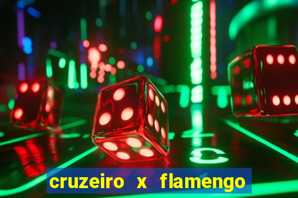 cruzeiro x flamengo ao vivo hd